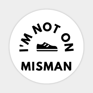 No longer misman Magnet